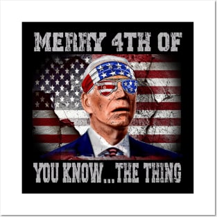 Funny Biden Confused Merry Happy 4th of You Know...The Thing Posters and Art